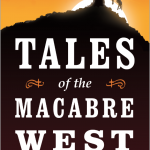 Tales of the Macabre West